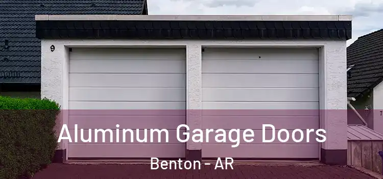  Aluminum Garage Doors Benton - AR