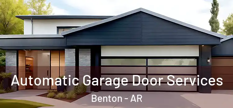  Automatic Garage Door Services Benton - AR