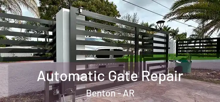  Automatic Gate Repair Benton - AR