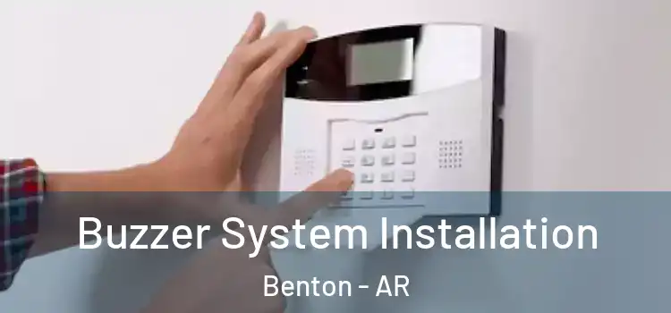  Buzzer System Installation Benton - AR