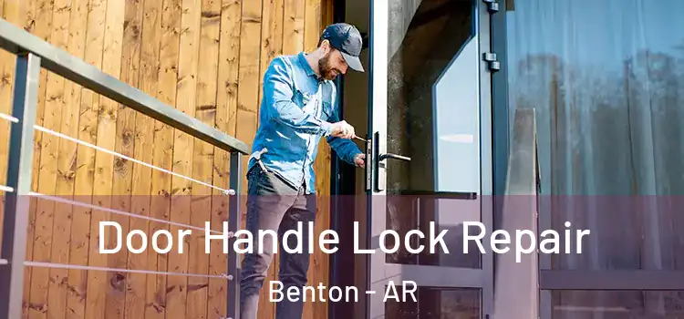  Door Handle Lock Repair Benton - AR