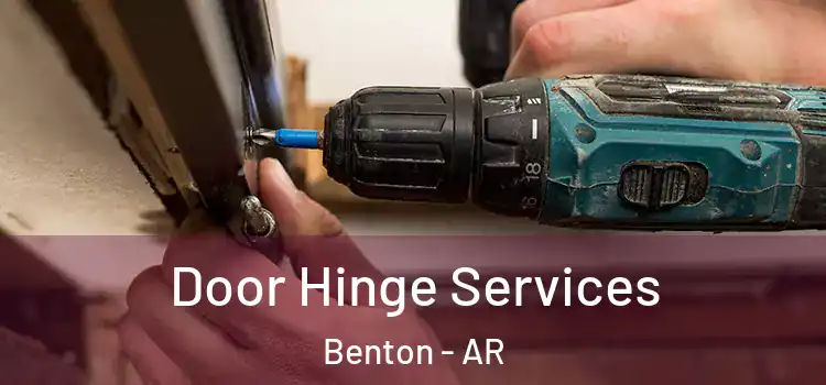  Door Hinge Services Benton - AR