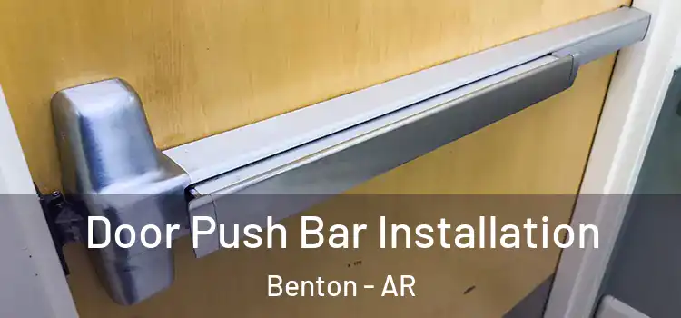  Door Push Bar Installation Benton - AR