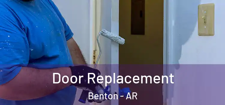  Door Replacement Benton - AR