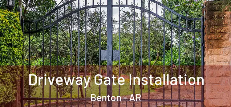  Driveway Gate Installation Benton - AR
