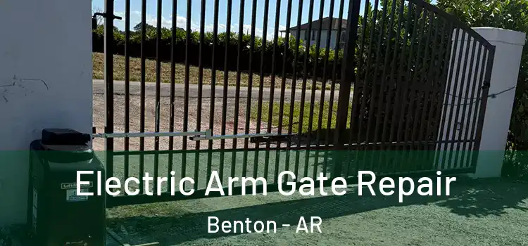  Electric Arm Gate Repair Benton - AR