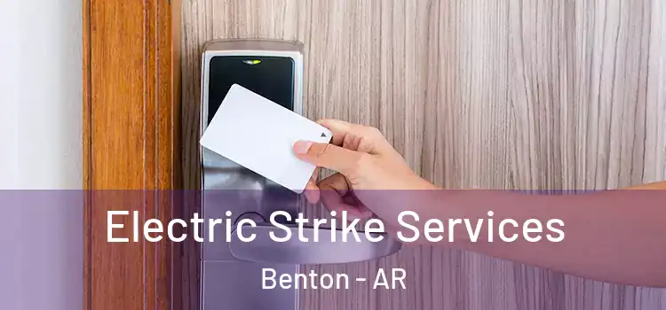  Electric Strike Services Benton - AR