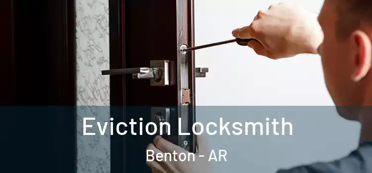  Eviction Locksmith Benton - AR