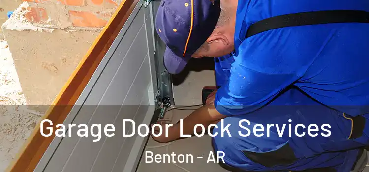  Garage Door Lock Services Benton - AR