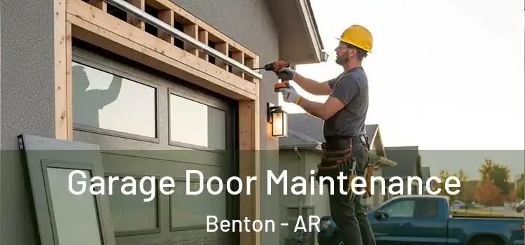  Garage Door Maintenance Benton - AR