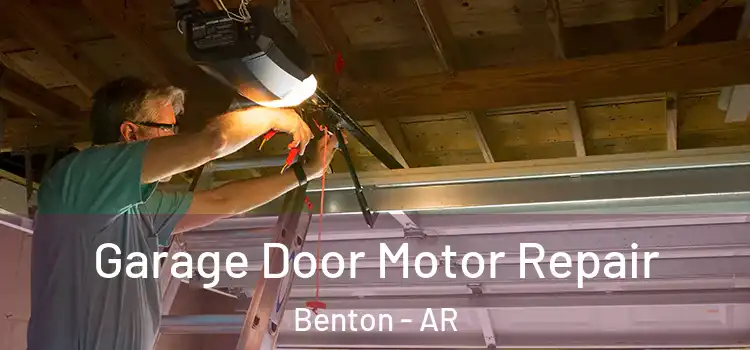  Garage Door Motor Repair Benton - AR
