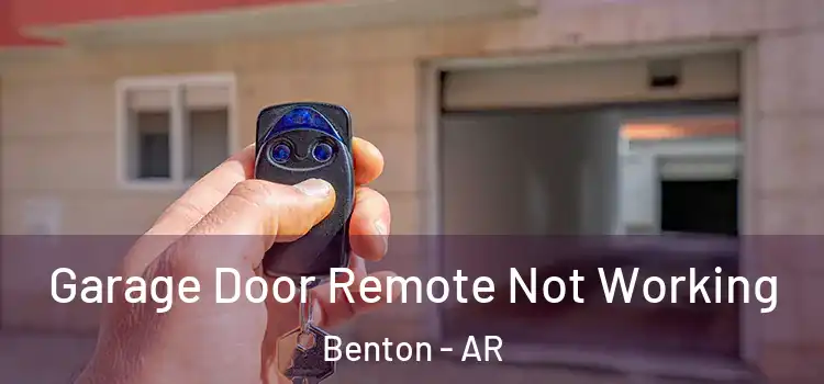  Garage Door Remote Not Working Benton - AR