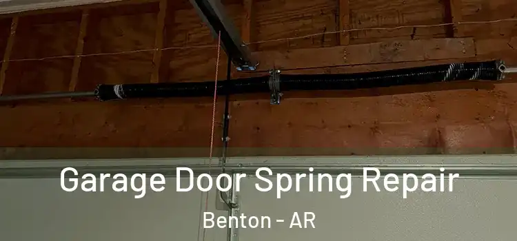  Garage Door Spring Repair Benton - AR
