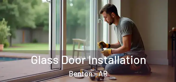  Glass Door Installation Benton - AR