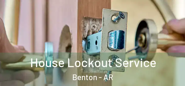  House Lockout Service Benton - AR