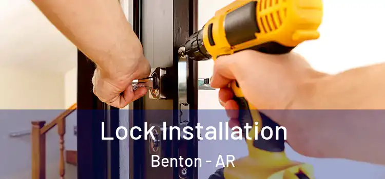  Lock Installation Benton - AR