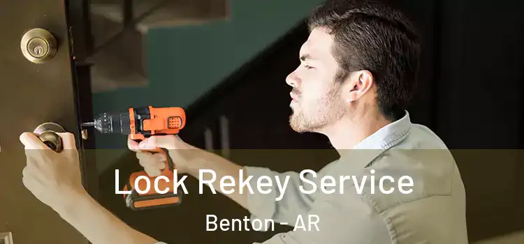  Lock Rekey Service Benton - AR