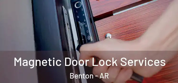  Magnetic Door Lock Services Benton - AR