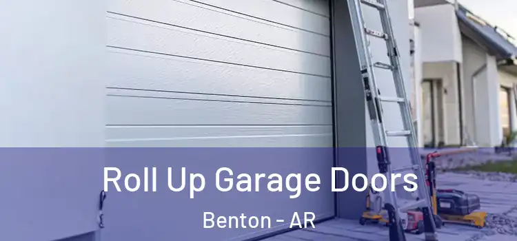  Roll Up Garage Doors Benton - AR
