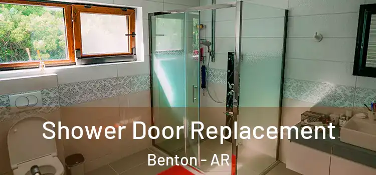  Shower Door Replacement Benton - AR